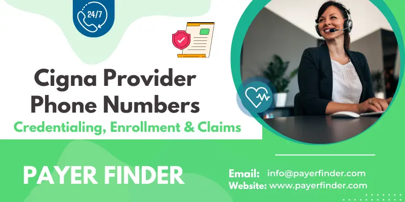 Cigna Provider Phone Numbers for Credentialing, Enrollment, Claims and Benefits